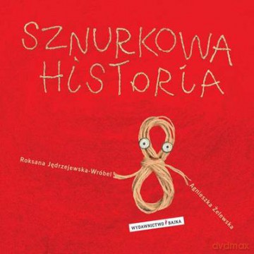 Sznurkowa Historia Tw - Roksana Jędrzejewska-Wróbel, Agnieszka Żelewska [KSIĄŻKA]