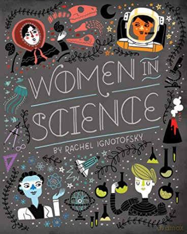 Women In Science - Rachel Ignotofsky [KSIĄŻKA]