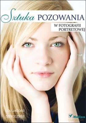 Sztuka Pozowania W Fotografii Portretowej - Lou Jacobs [KSIĄŻKA]