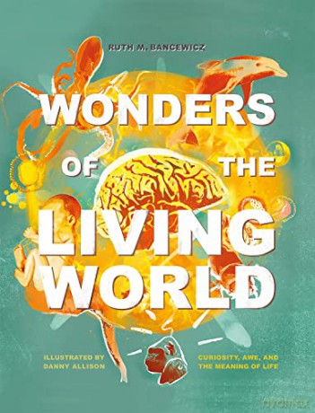 Wonders Of The Living World - Ruth Bancewicz [KSIĄŻKA]