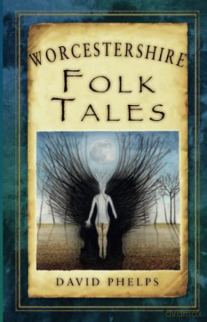 Worcestershire Folk Tales - DAVID PHELPS [KSIĄŻKA]