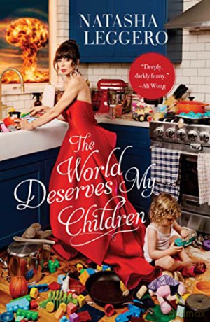 World Deserves My Children - Natasha Leggero [KSIĄŻKA]