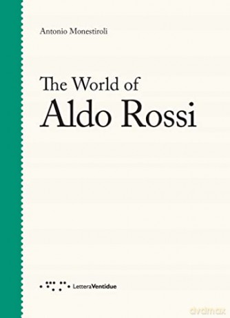 World Of Aldo Rossi - Antonio Monestiroli [KSIĄŻKA]