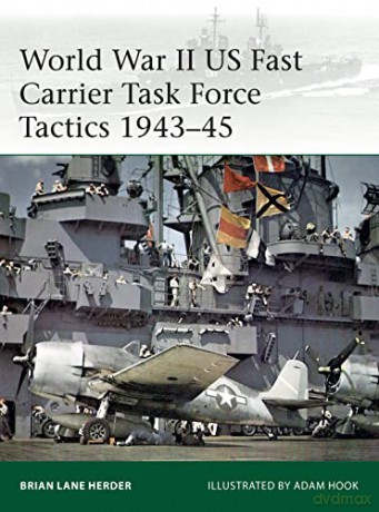 World War II Us Fast Carrier Task Force - Brian Lane Herder [KSIĄŻKA]