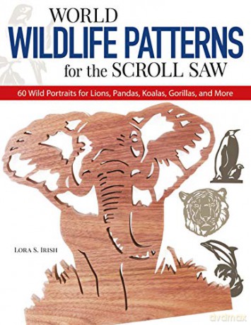 World Wildlife Patterns For Scroll Saw - Lora S. Irish [KSIĄŻKA]