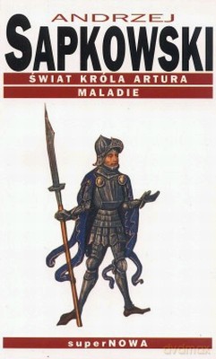 Świat Króla Artura Maladie - Andrzej Sapkowski [KSIĄŻKA]