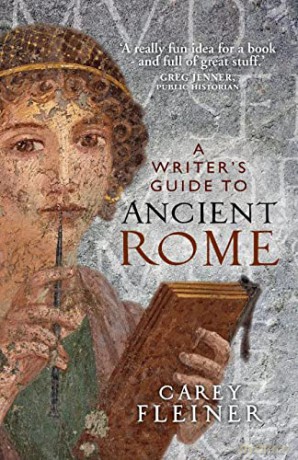 Writers Guide To Ancient Rome - Carey Fleiner [KSIĄŻKA]