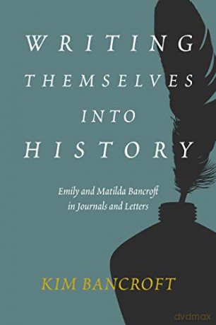 Writing Themselves Into History - Kim Bancroft [KSIĄŻKA]
