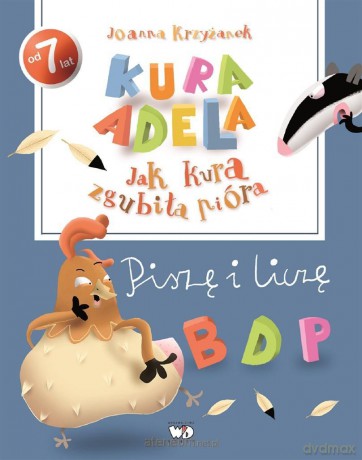 Jak kura zgubiła pióra - piszę i liczę - Joanna Krzyżanek [KSIĄŻKA]