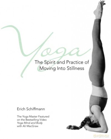 Yoga: The Spirit and Practice of Moving Into Stillness - Erich Schiffmann [KSIĄŻKA]