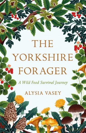 Yorkshire Forager - Alysia Vasey [KSIĄŻKA]