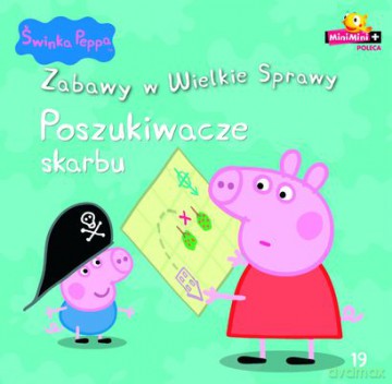 Świnka Peppa Zabawy W Wielkie Sprawy Poszukiwacze Skarbu Nr 19 [KSIĄŻKA]