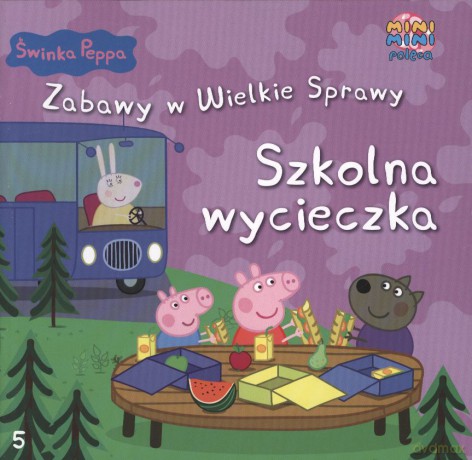 Świnka Peppa Zabawy W Wielkie Sprawy Szkolna Wycieczka [KSIĄŻKA]