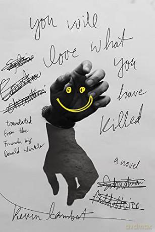 You Will Love What You Have Killed - Kevin Lambert [KSIĄŻKA]