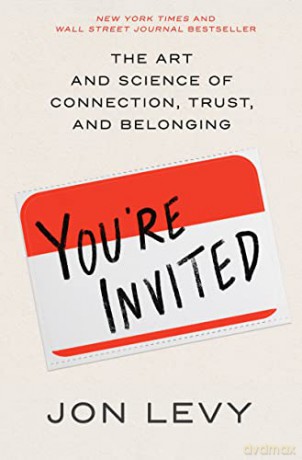 You're Invited: The Art and Science of Connection, Trust, and Belonging - Jon Levy [KSIĄŻKA]