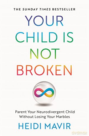 Your Child Is Not Broken Pb Mme - Heidi Mavir [KSIĄŻKA]