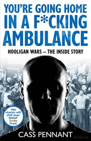 Youre Going Home In A Fcking Ambulance - Cass Pennant [KSIĄŻKA]