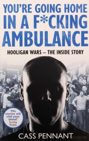 Youre Going Home In A Fcking Ambulance - Cass Pennant [KSIĄŻKA]
