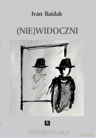 (Nie)widoczni - Ivan Baidak [KSIĄŻKA]