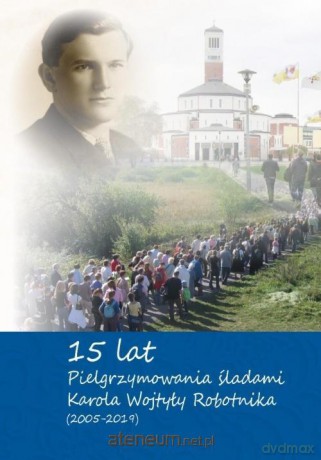 15-lat pielrzymowania śladami Karola Wojtyly - Grażyna Szuba [KSIĄŻKA]