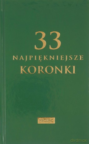 33 najpiękniejsze koronki [KSIĄŻKA]