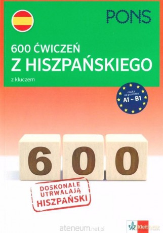 600 ćwiczeń z hiszpańskiego z kluczem A1-B1 [KSIĄŻKA]