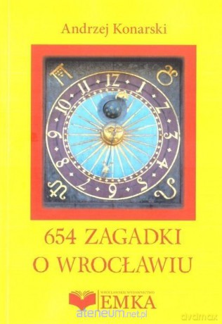 654 zagadki o Wrocławiu - Andrzej Konarski [KSIĄŻKA]