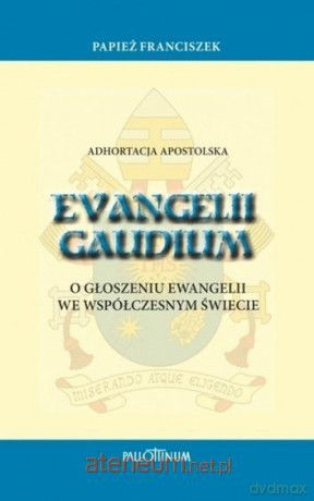 Adhortacja apostolska Evangelii Gaudium [KSIĄŻKA]