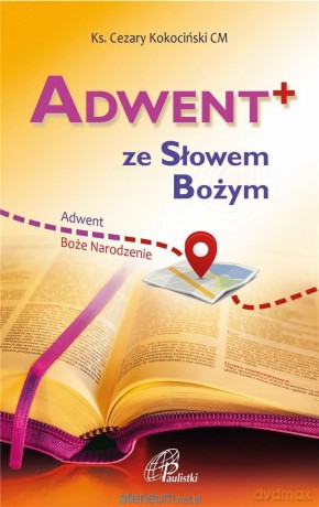 ADWENT+ ze Słowem Bożym. Adwent i Boże Narodzenie - Cezary Kokociński [KSIĄŻKA]