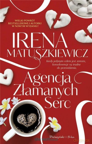 Agencja Złamanych Serc - Irena Matuszkiewicz [KSIĄŻKA]