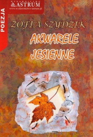 Akwarele jesienne - Zofia Szydzik [KSIĄŻKA]