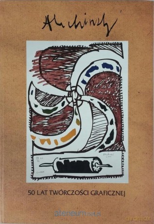 Alechinsky. 50 lat twórczości graficznej - Pierre Alechinsky [KSIĄŻKA]