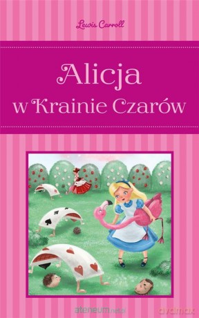Alicja w Krainie Czarów - Lewis Carroll, Wioletta Gołębiewska [KSIĄŻKA]