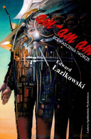 am-am-am. Doświadczenia twórcze - Edward Łazikowski [KSIĄŻKA]