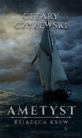 Ametyst. Książęca krew - Cezary Czyżewski [KSIĄŻKA]