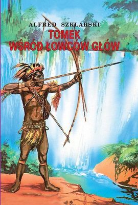 Tomek Wśród Łowców Głów - Alfred Szklarski [KSIĄŻKA]
