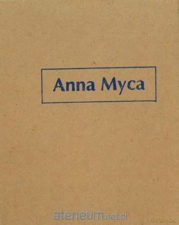 Anna Myca. Teka - Joanna Słodowska [KSIĄŻKA]