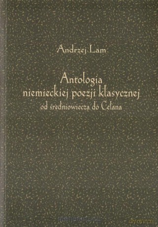 Antologia niemieckiej poezji klasycznej - Andrzej Lam [KSIĄŻKA]