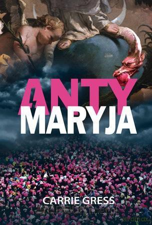 AntyMaryja - Carrie Gress [KSIĄŻKA]