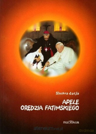 Apele Orędzia Fatimskiego [KSIĄŻKA]