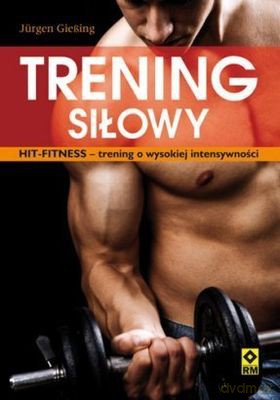 Trening Siłowy Hit-Fitness Trening O Wysokiej Intensywności - Jurgen Giesing [KSIĄŻKA]