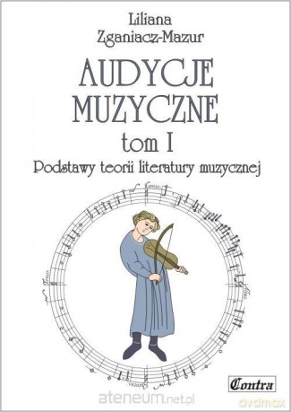 Audycje muzyczne (Tom 1) Podstawy teorii literatury... - Liliana Zganiacz-Mazur [KSIĄŻKA]