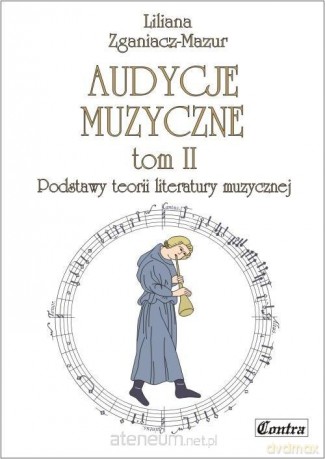 Audycje muzyczne (Tom 2) Podstawy teorii literatury... - Liliana Zganiacz-Mazur [KSIĄŻKA]