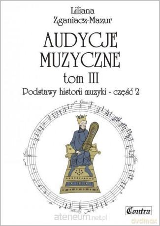 Audycje muzyczne (Tom 3) Podstawy historii muzyki cz.2 - Liliana Zganiacz-Mazur [KSIĄŻKA]