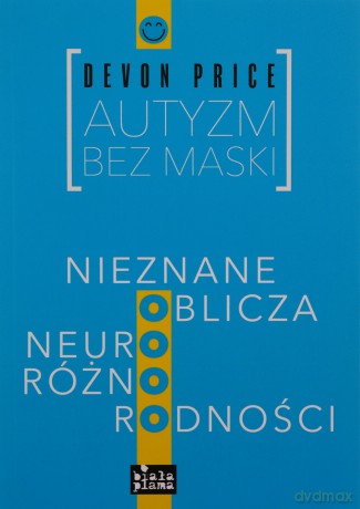 Autyzm bez maski - Devon Price [KSIĄŻKA]