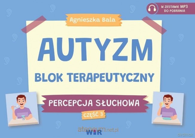 Autyzm Blok terapeutyczny Percepcja słuchowa cz.3 - Agnieszka Bala [KSIĄŻKA]