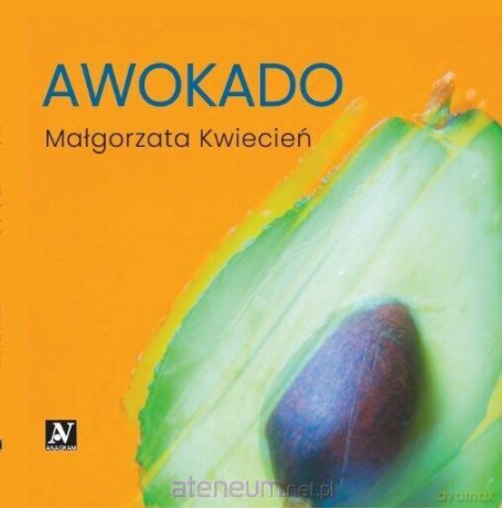 Awokado - Małgorzata Kwiecień [KSIĄŻKA]