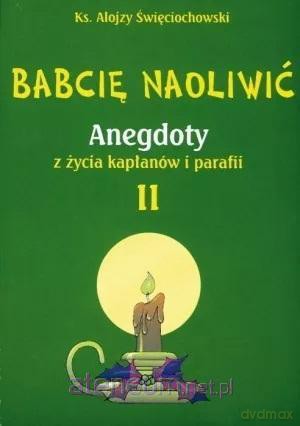 Babcię naoliwić (Tom 2) - Alojzy Święciochowski [KSIĄŻKA]