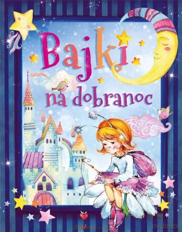 Bajeczki na dobranoc [KSIĄŻKA]