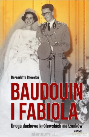 Baoudouin i Fabiola - Bernadette Chovelon [KSIĄŻKA]